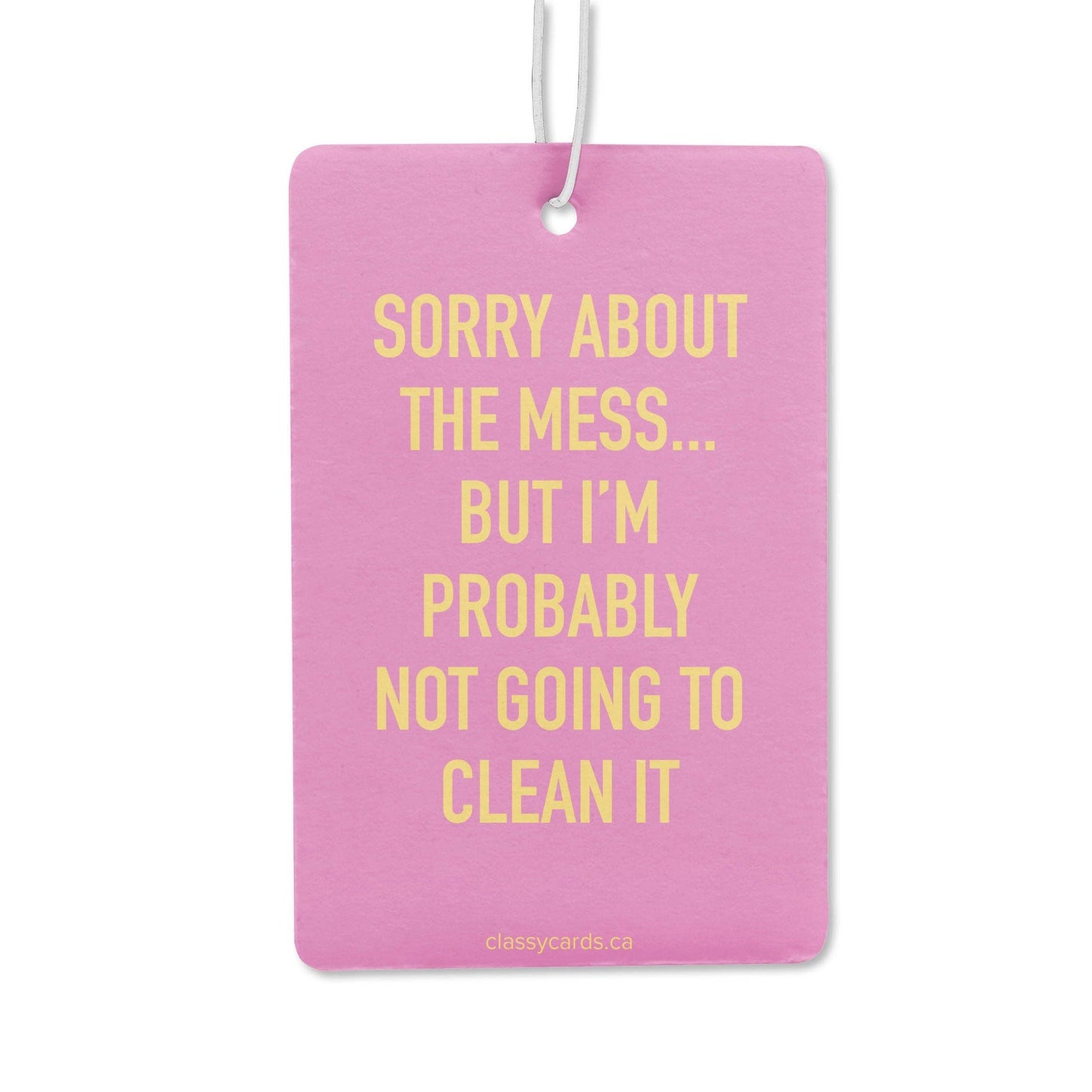 Sorry About the Mess Air Freshener