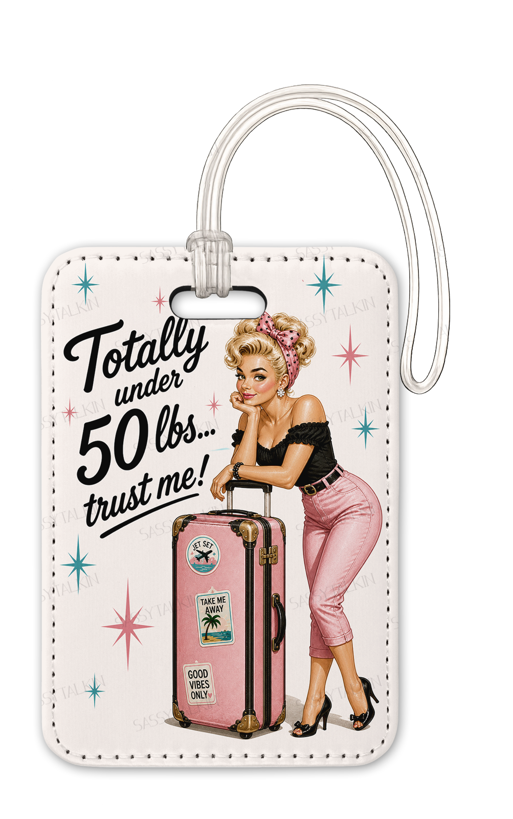 Sassy girl, Luggage Tag, Totally under 50lbs