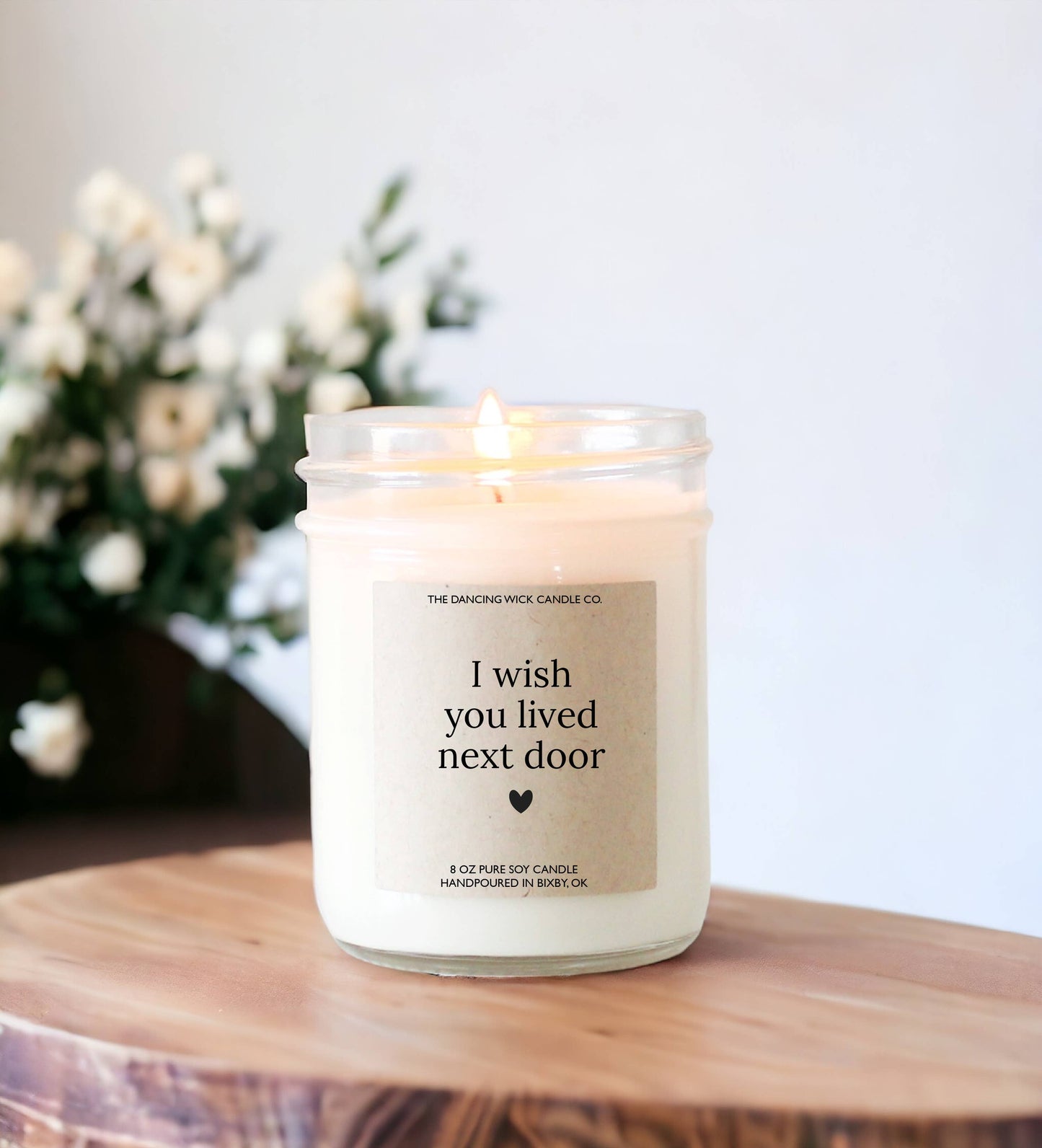 I wish you lived Next Door Candle / Miss you friend gift