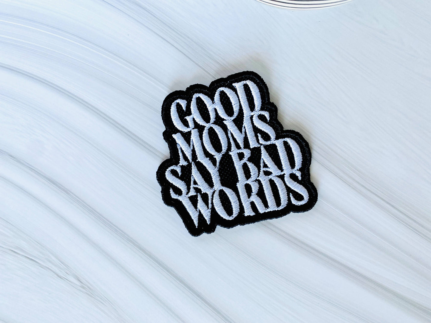Good moms say bad words embroidered hat patch