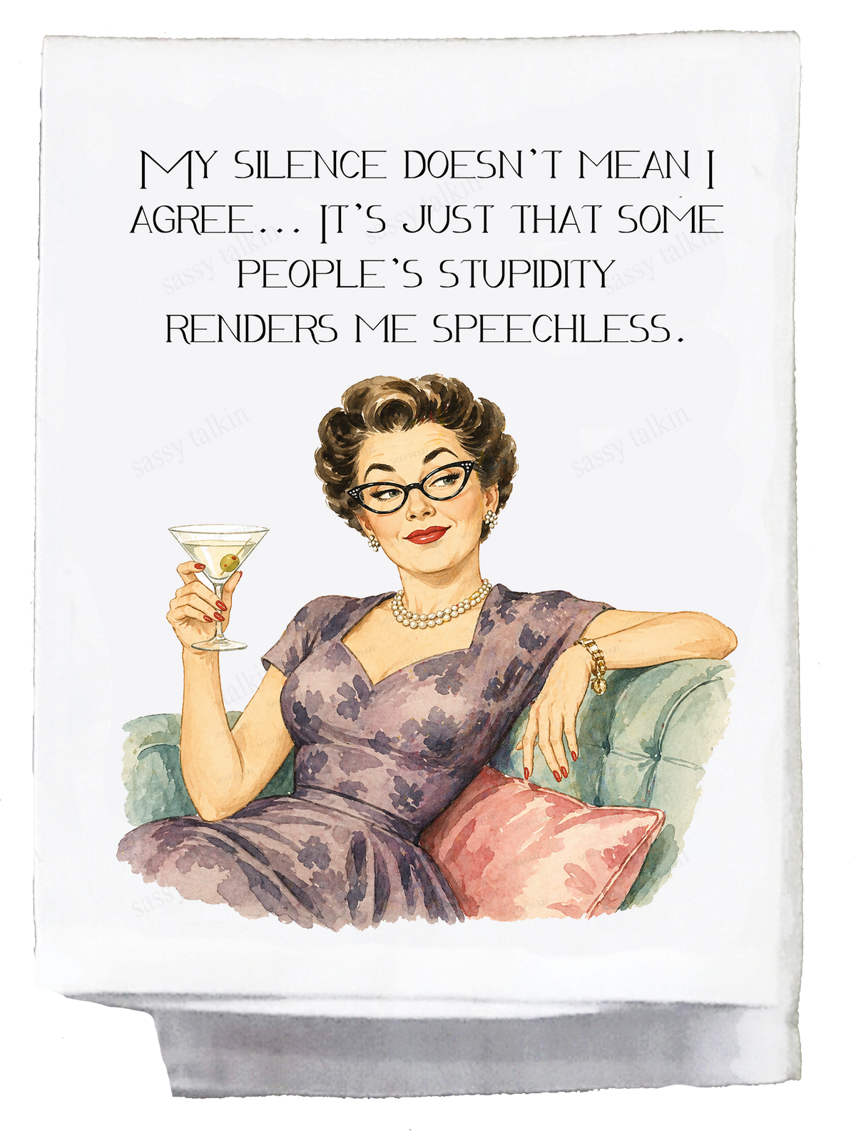Sassy Girl, My silence doesn't mean I agree with you