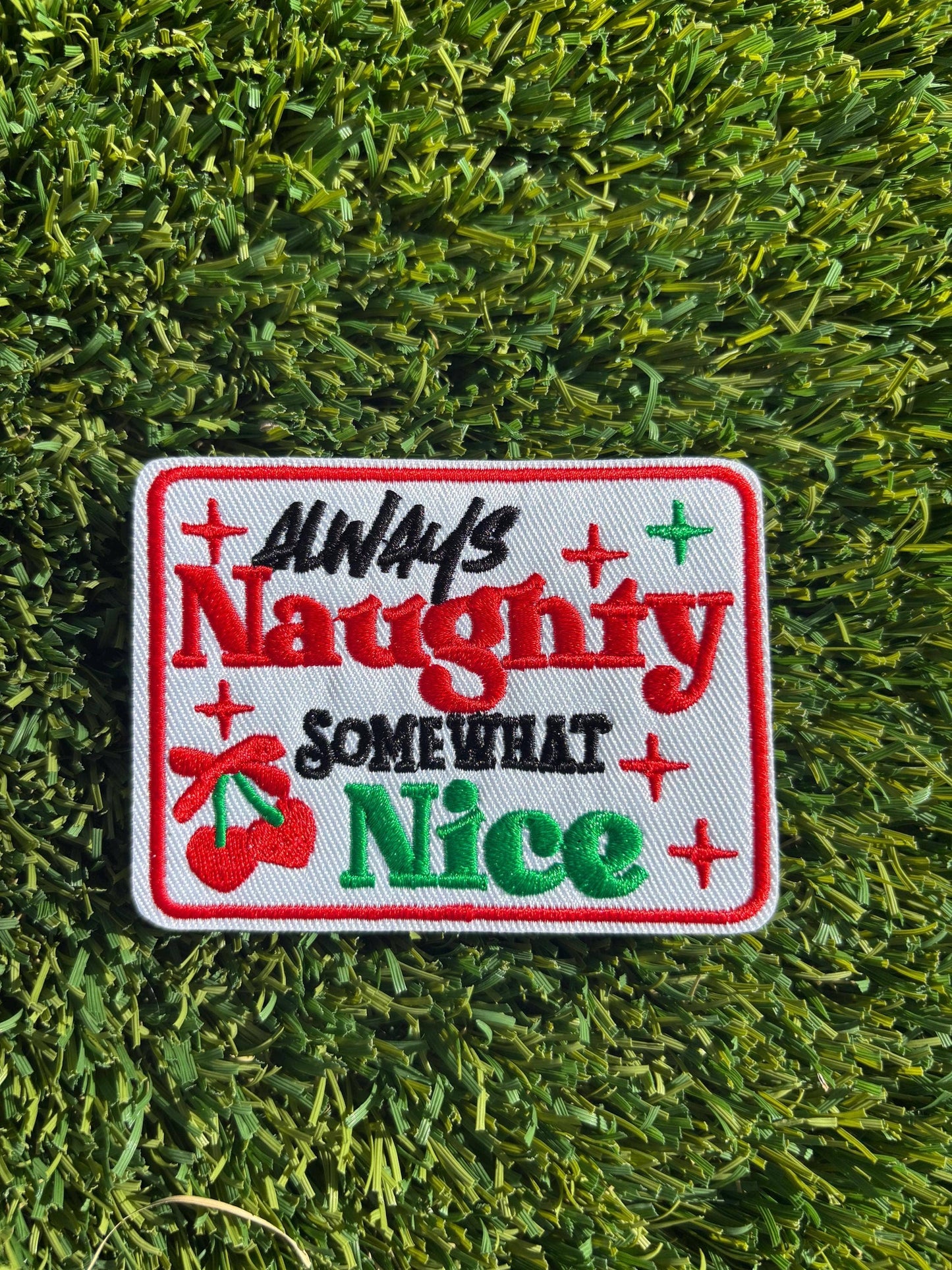 Always Naughty Some what Nice Embroidered Patch