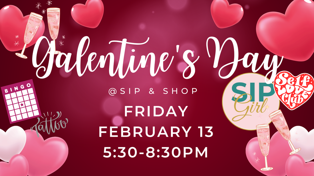 For the Girls February at Sip & Shop