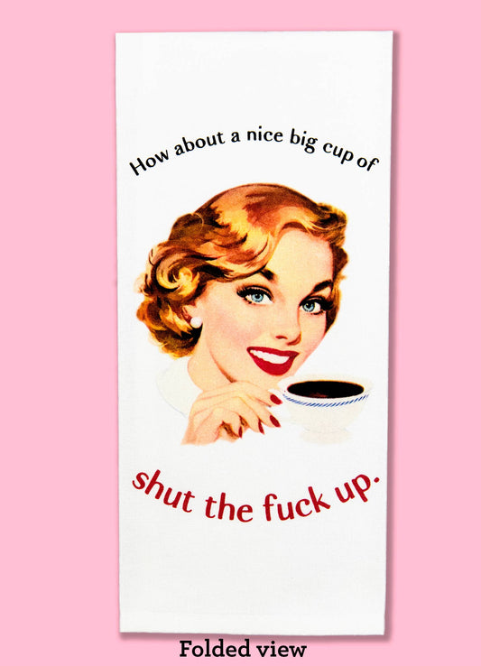 How About a Nice Big Cup of STFU Tea Towel Four Pack