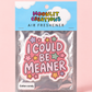 I Could Be Meaner Air Freshener - Cotton Candy Scent