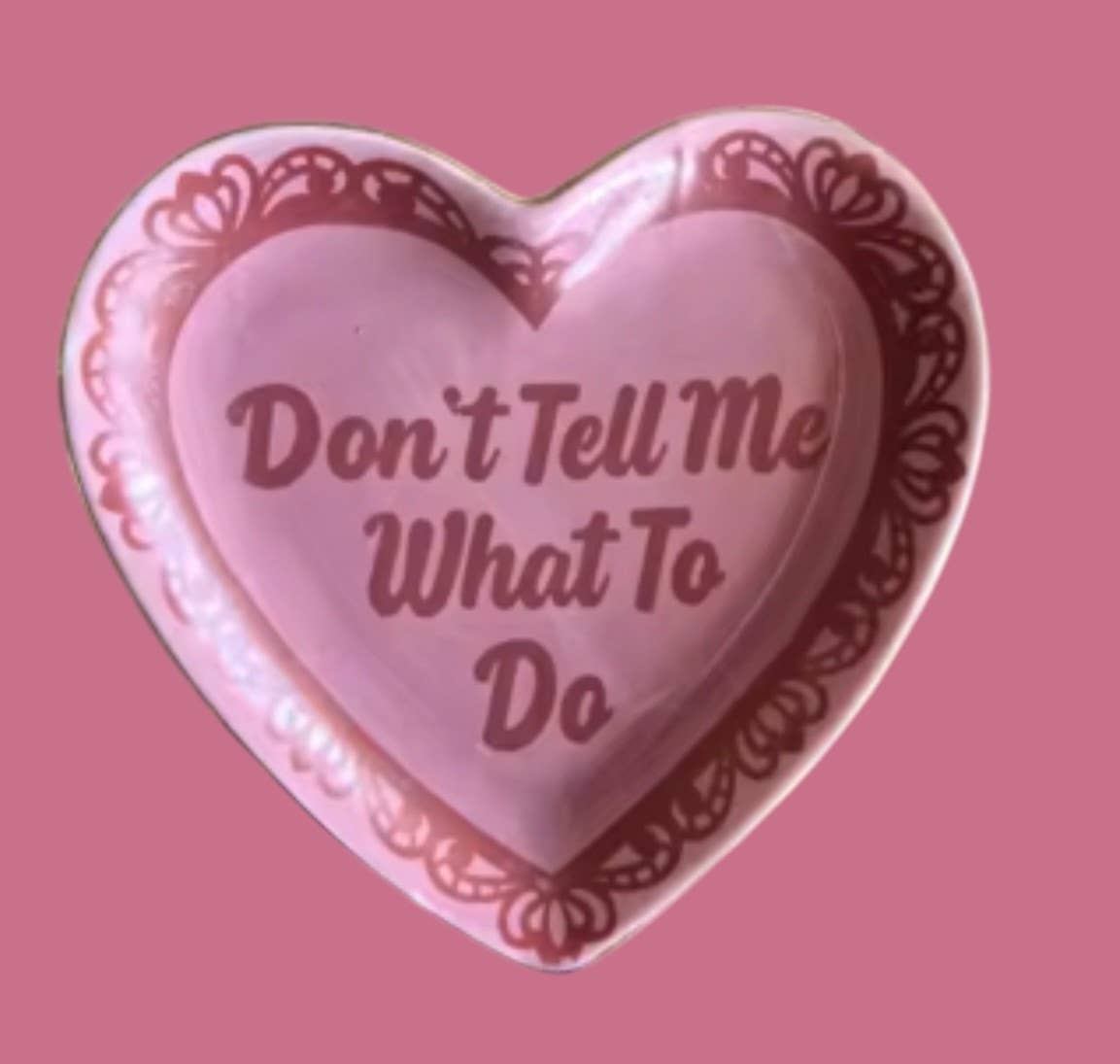 Don't Tell Me What To Do Lace Heart Ceramic Trinket Dish