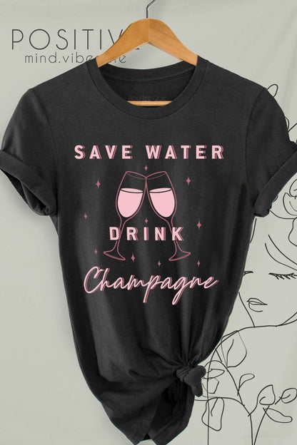1063T - Save Water Drink Champagne