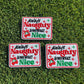 Always Naughty Some what Nice Embroidered Patch