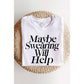 MAYBE SWEARING WILL HELP GRAPHIC CROP TOP