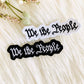 We the people embroidered hat patch