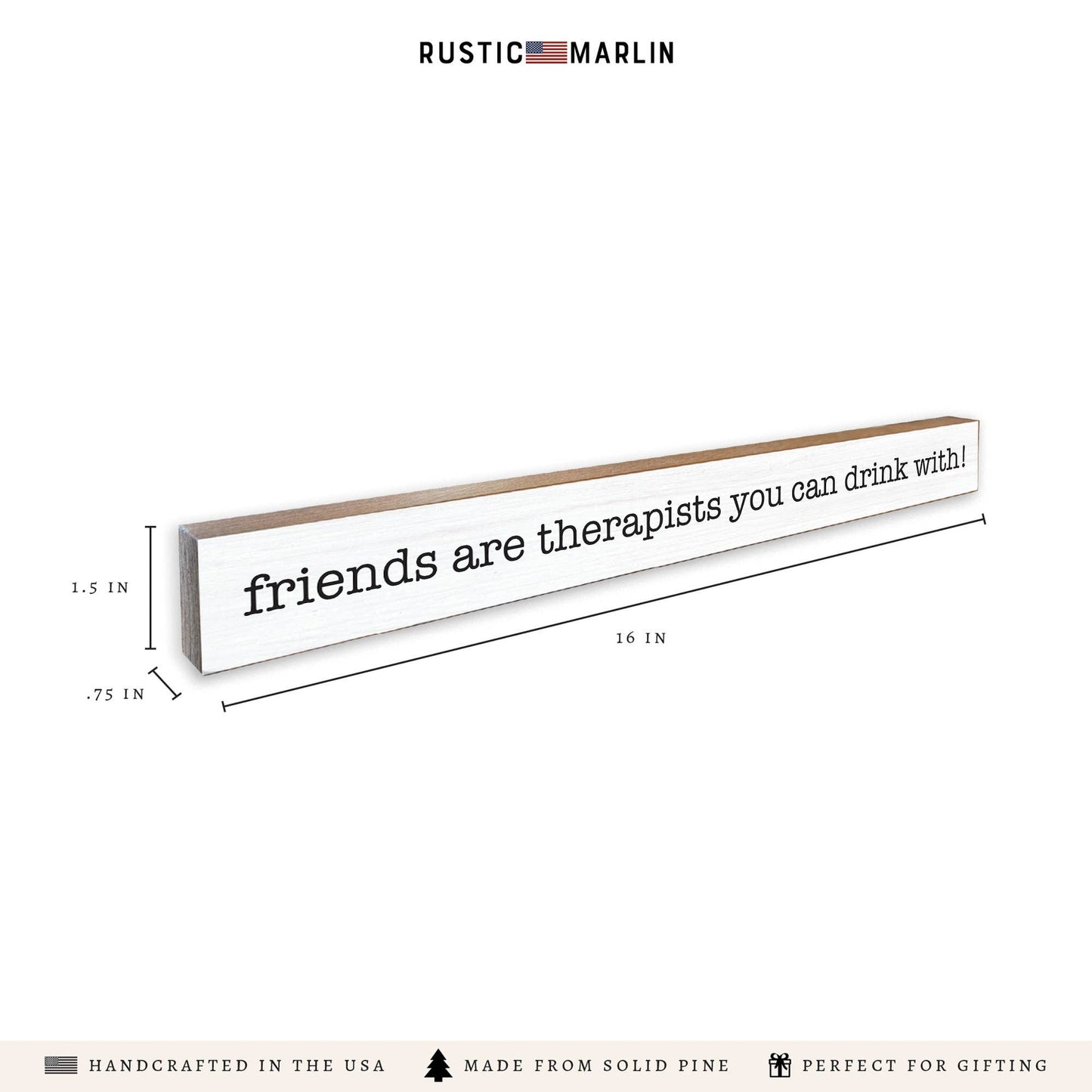 Friends Are Therapists Skinny Sign | Shelf Decor