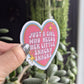 Just a girl who needs her little snacky snacks vinyl sticker