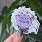 You're fucked vinyl sticker, witchy mystical crystal ball