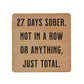 27 Days Sober. - Funny Wood Coasters Small Gift