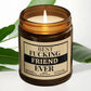 Best F*cking Friend Ever | Laughing Light Candle Collection