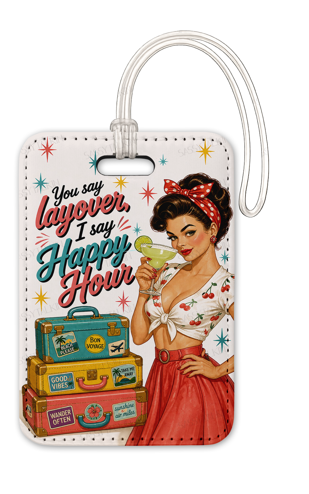 Sassy girl, Luggage Tag, You say layover I say Happy hour