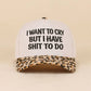 I Want To Cry But I Have Shit To Do Two Tone Snapback Hat