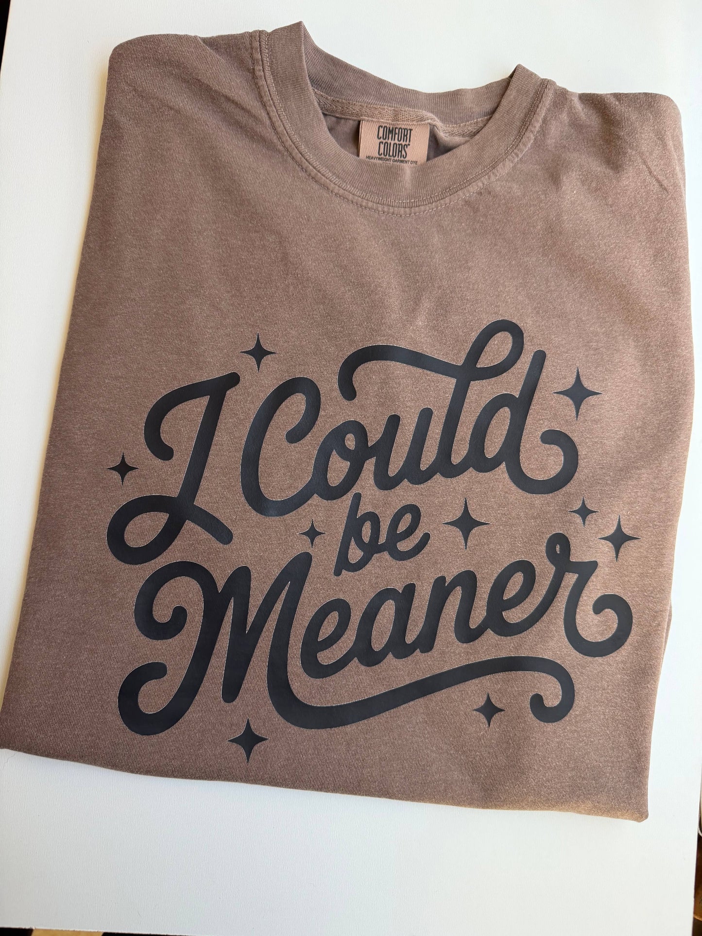 I could be meaner, I could be meaner tshirt, women’s shirt 