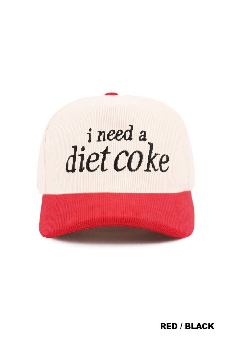 ,,,,....0204 I Need A Diet Coke Two Tone Corduroy Cap SI-28986