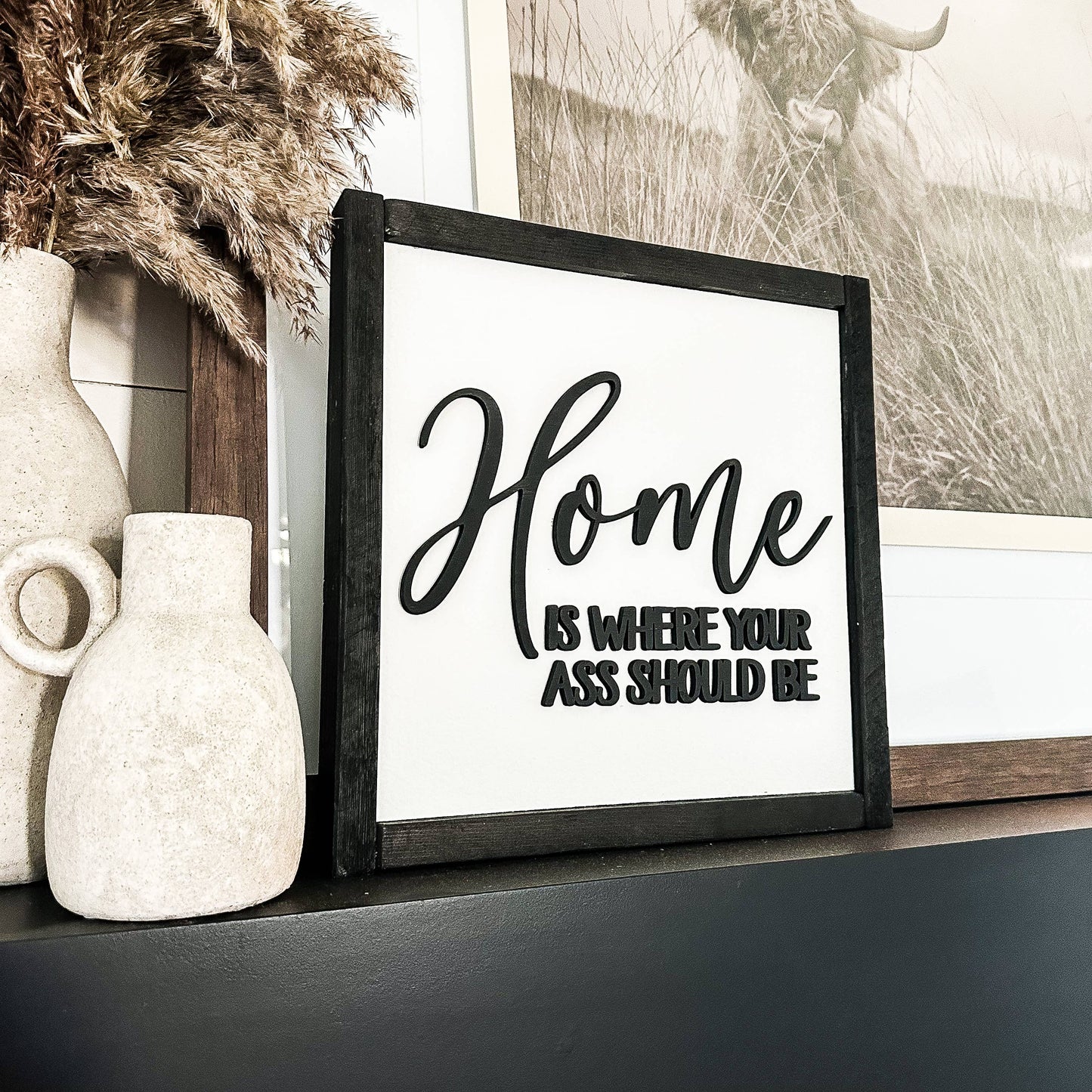 Home Is Where Your Ass Should Be Sign