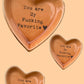 “You Are My Fucking Favorite” Cuss Word Heart Trinket Dish