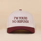 I'm Yours No Refunds Two Tone Canvas Cotton Cap