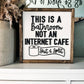 This is a Bathroom Not an Internet Cafe Shit and Split Sign