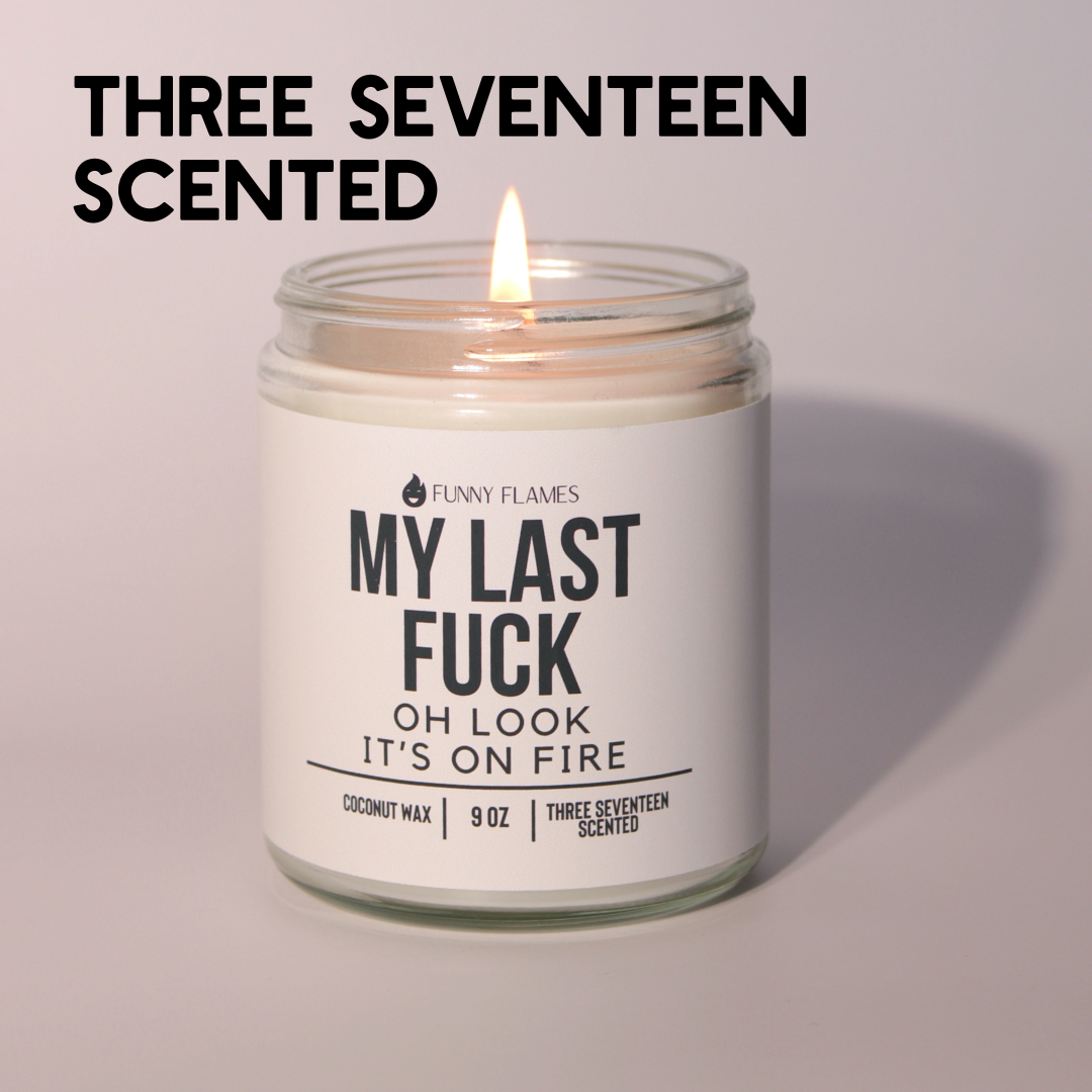 My Last Fuck, Oh Look It's On Fire - Funny Flames Candles