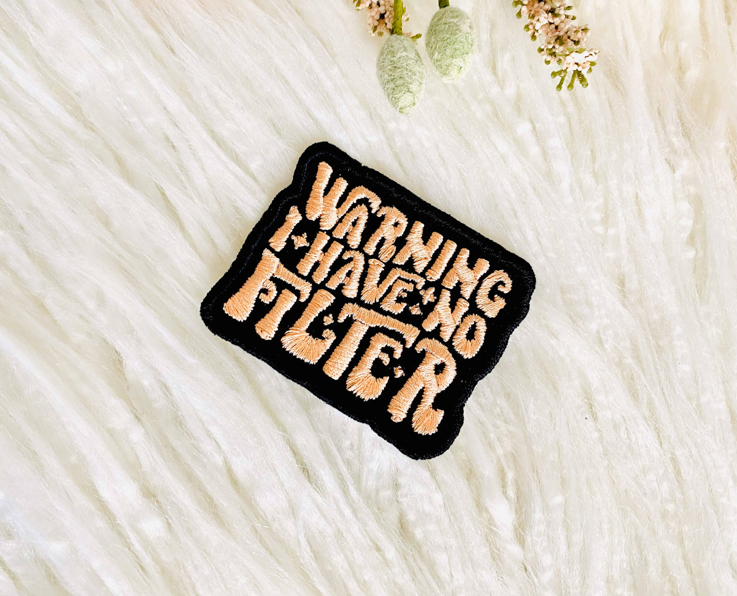 Warning I have no filter embroidered hat patch