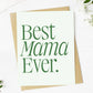 Best Mama Ever Greeting Card
