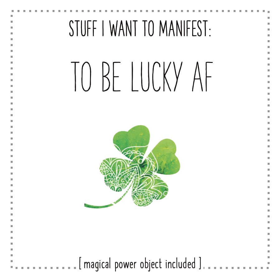 Stuff I Want To Manifest: To Be Lucky AF