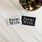 Feral Wife embroidered hat patch