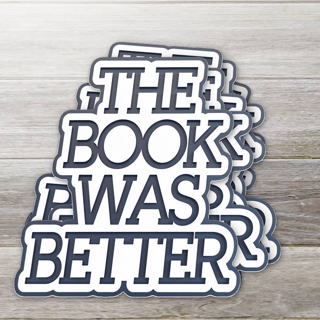 The Book Was Better Sticker