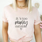 It's Too Peopley Outside T-Shirt