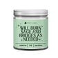 Will Burn Sage and Bridges As Needed - Funny Sage Scented