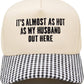 Two Tone Cap -  It's Almost As Hot As My Husband Out Here