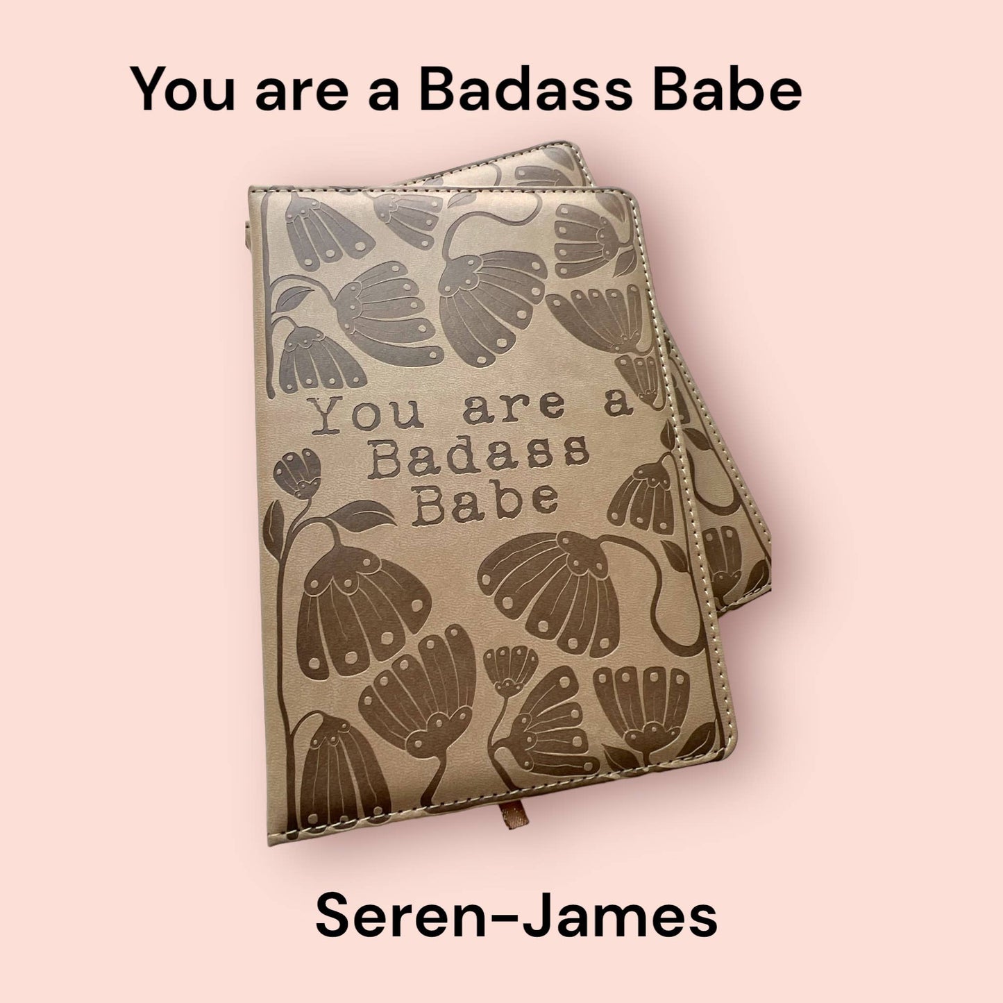Journal You Are A Badass Babe Journal