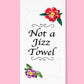 Not a Jizz Towel Tea Towel Four Pack | Spicy Dishtowel