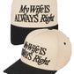 C.C My Wife Is Always Right two-tone embroidered trucker cap
