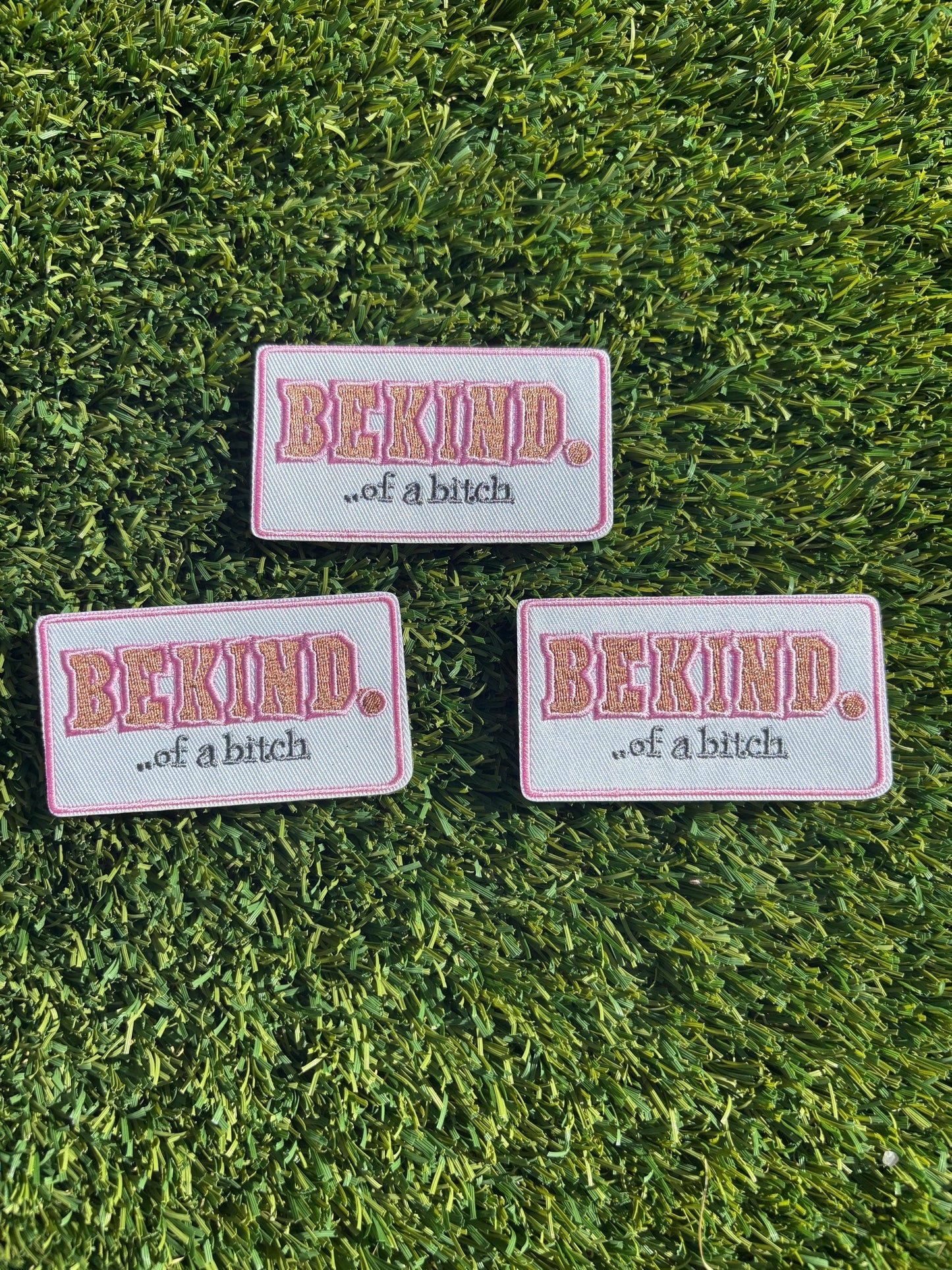 Be Kind of a Bitch Embroidered Patch