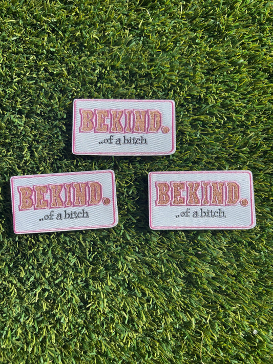 Be Kind of a Bitch Embroidered Patch