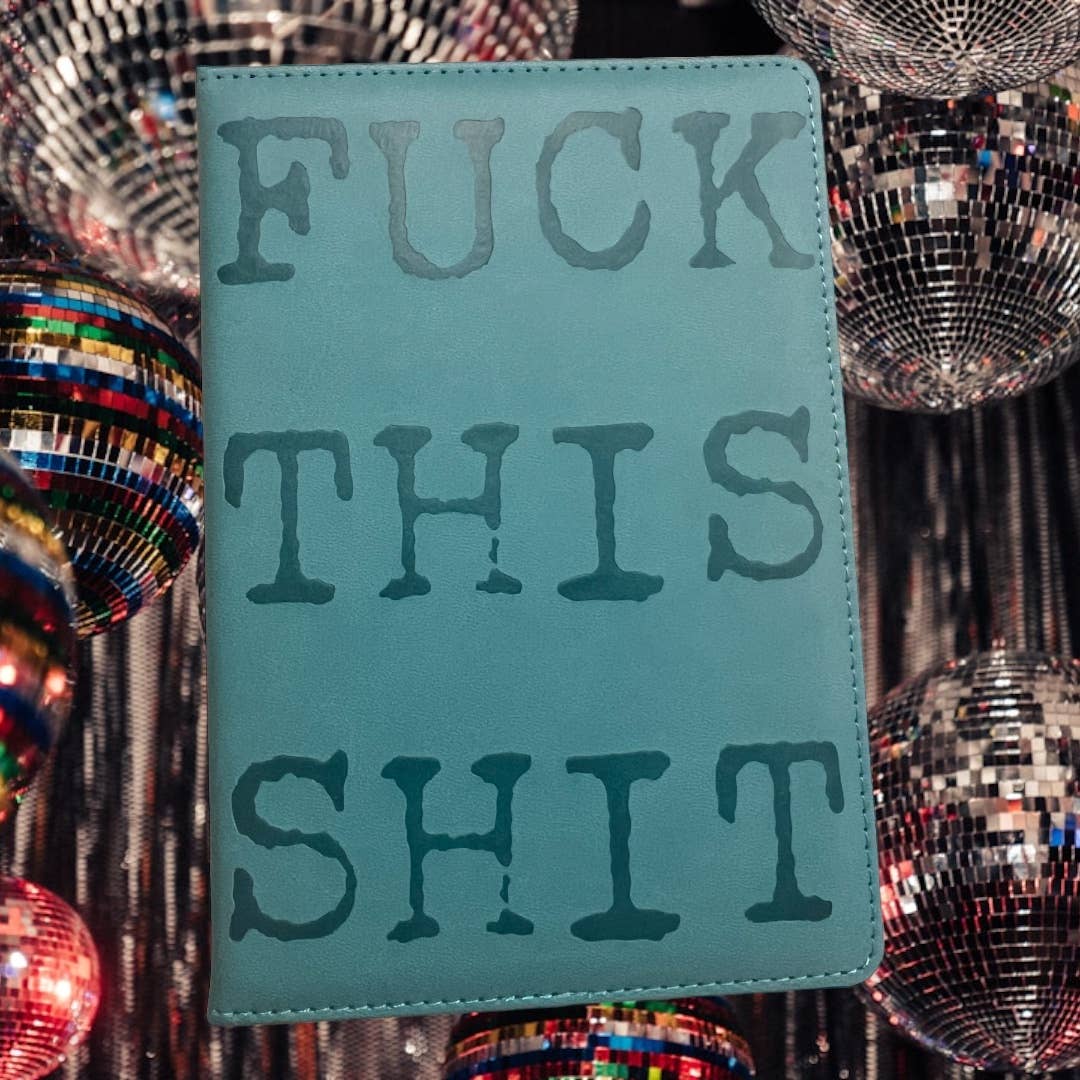 Journal Fuck this Shit Journal