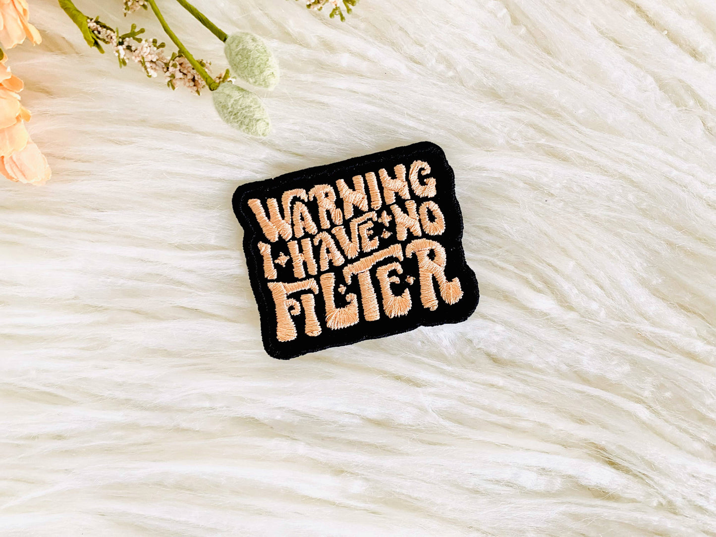 Warning I have no filter embroidered hat patch