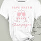 1063T - Save Water Drink Champagne