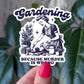 Gardening Because Murder Is Wrong, Dark Humor Sticker
