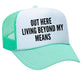 Out Here Living Beyond My Means Trucker Hat