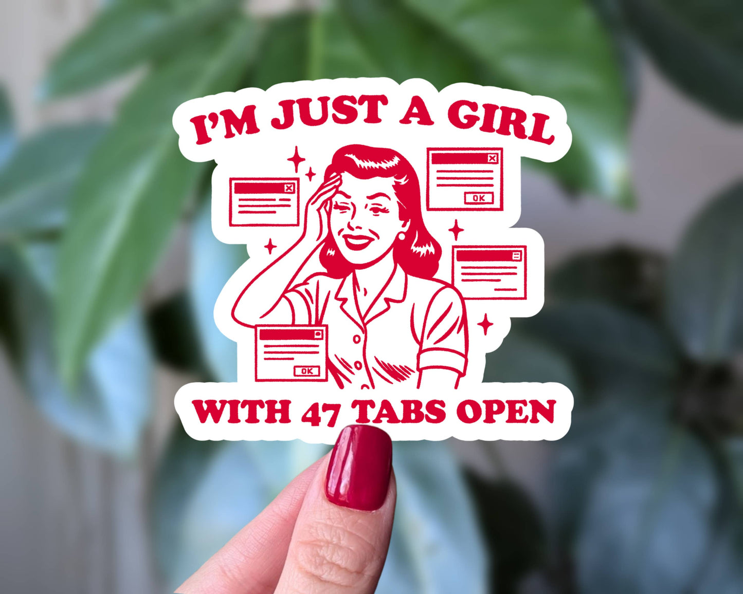 Just a Girl with 47 Tabs Open Funny Relatable Sticker