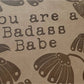 Journal You Are A Badass Babe Journal