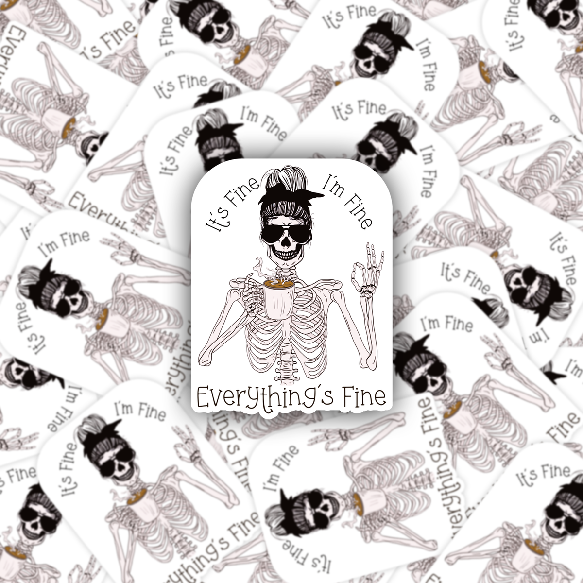 Mini Size - It's fine, I'm fine, Everything's fine
