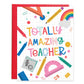 Thank You Greeting Card - Amazing Teacher